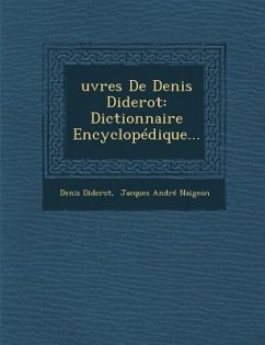 Oeuvres de Denis Diderot: Dictionnaire Encyclopedique - Diderot, Denis