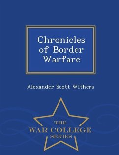 Chronicles of Border Warfare - War College Series - Withers, Alexander Scott