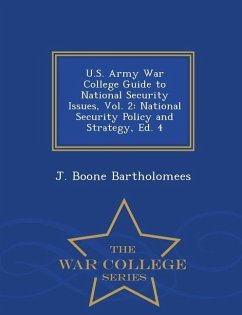 U.S. Army War College Guide to National Security Issues, Vol. 2: National Security Policy and Strategy, Ed. 4 - War College Series - Bartholomees, J. Boone