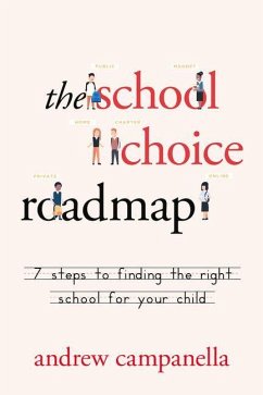 The School Choice Roadmap - Campanella, Andrew