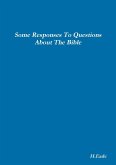 Some Responses To Questions About The Bible