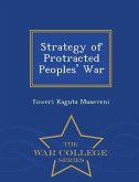 Strategy of Protracted Peoples' War - War College Series