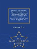 History of the Peqot War. the Contemporary Accounts of Mason, Underhill, Vincent and Gardener. Reprinted from the Collections of the Massachusetts His