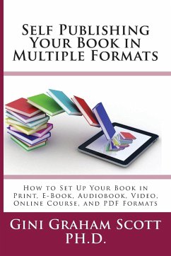 Self-Publishing Your Book in Multiple Formats - Scott, Gini Graham