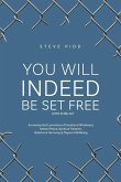 YOU WILL INDEED BE SET FREE