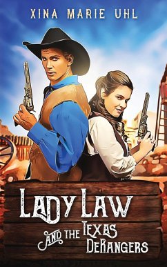 Lady Law and the Texas DeRangers - Uhl, Xina Marie