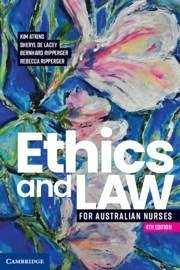 Ethics and Law for Australian Nurses - Atkins, Kim; De Lacey, Sheryl; Ripperger, Bernhard