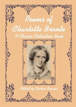 Poems of Charlotte Bronte, A Classic Collection Book - Brewer, Debbie