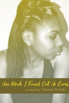 How Much I Found Out He Cares (2019) - Hale, Charnice