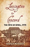 Lexington and Concord: The 19th of April, 1775