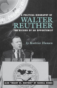 A Political Biography of Walter Reuther - Hansen, Beatrice