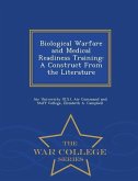 Biological Warfare and Medical Readiness Training: A Construct from the Literature - War College Series