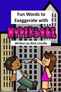 Fun Words to Exaggerate with Hyperbole - Linville, Rich