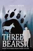 Three Bears: Short Mysteries from PI Bear Jacobs