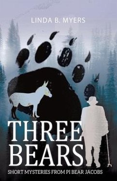 Three Bears: Short Mysteries from PI Bear Jacobs - Myers, Linda B.