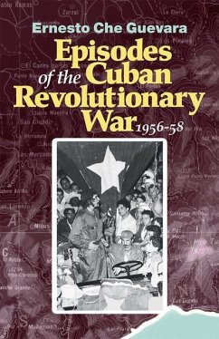 Episodes of the Cuban Revolutionary War, 1956-58 - Guevara, Ernesto Che
