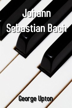 Johann Sebastian Bach - Upton, George