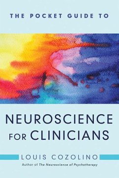 The Pocket Guide to Neuroscience for Clinicians - Cozolino, Louis (Pepperdine University)