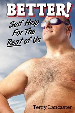 Better!: Self Help For The Rest of Us - Lancaster, Terry