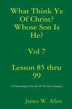 What Think Ye Of Christ? Whose Son Is He? Vol 7 - Allen, James W.