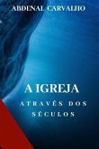 A Igreja Através dos Séculos