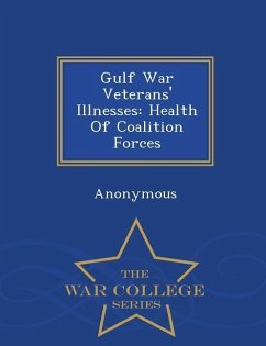 Gulf War Veterans' Illnesses: Health of Coalition Forces - War College Series