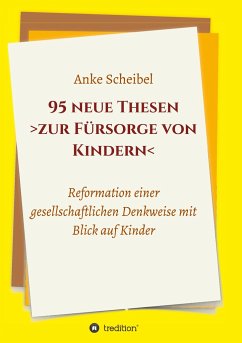 95 neue Thesen zur Fürsorge von Kindern - Scheibel, Anke