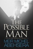 The Possible Man: Life In The Shadow of The Just