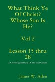 What Think Ye Of Christ? Whose Son Is He? Vol 2