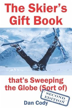 The Skiers Gift Book that's Sweeping the Globe (Sort of) - Cody, Dan