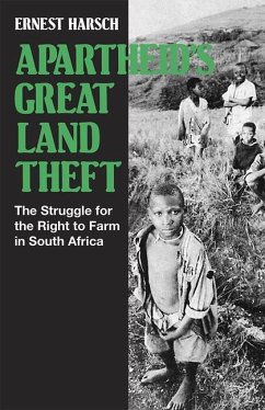 Apartheid's Great Land Theft - Harsch, Ernest