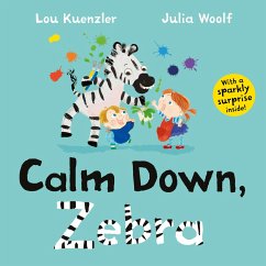 Calm Down, Zebra - Kuenzler, Lou (Author)