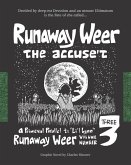 Runaway Weer the Accused: Volume 3 of Runaway Weer