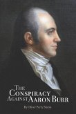 The Conspiracy Against Aaron Burr