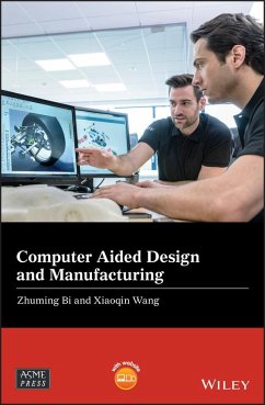 Computer Aided Design and Manufacturing - Bi, Zhuming;Wang, Xiaoqin