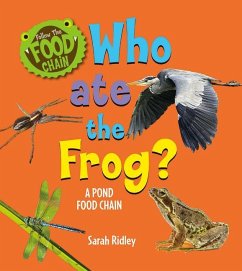 Who Ate the Frog? a Pond Food Chain - Ridley, Sarah