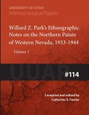Willard Z. Park's Notes on the Northern Paiute of Western Nevada, 1933-1940: Uuap 114 Volume 114