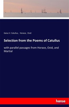 Selection from the Poems of Catullus - Catullus, Gaius V.;Horace;Ovid
