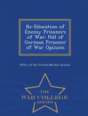 Re-Education of Enemy Prisoners of War: Poll of German Prisoner of War Opinion - War College Series