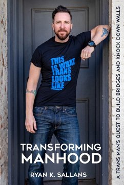 Transforming Manhood - Sallans, Ryan K