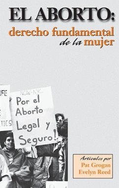 El Aborto: Derecho Fundamental de la Mujer - Grogan, Pat