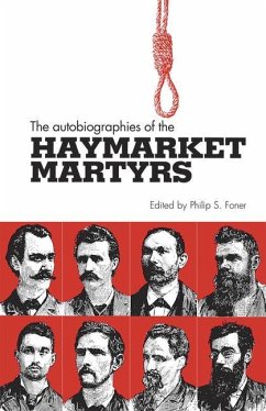 The Autobiographies of the Haymarket Martyrs - Foner, Phillip S