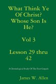 What Think Ye Of Christ? Whose Son Is He? Vol 3