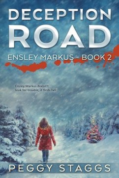 Deception Road: An Ensley Markus Mystery Book 2 - Staggs, Peggy