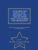 Afghanistan's Narco War: Breaking the Link Between Drug Traffickers and Insurgents - War College Series