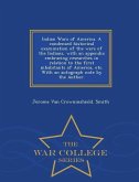 Indian Wars of America. a Condensed Historical Examination of the Wars of the Indians, with an Appendix Embracing Researches in Relation to the First