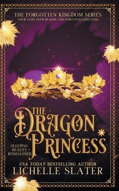 The Dragon Princess: Sleeping Beauty Reimagined - Slater, Lichelle