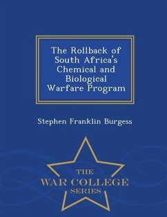 The Rollback of South Africa's Chemical and Biological Warfare Program - War College Series - Burgess, Stephen Franklin