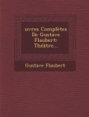 Oeuvres Completes de Gustave Flaubert