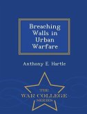 Breaching Walls in Urban Warfare - War College Series